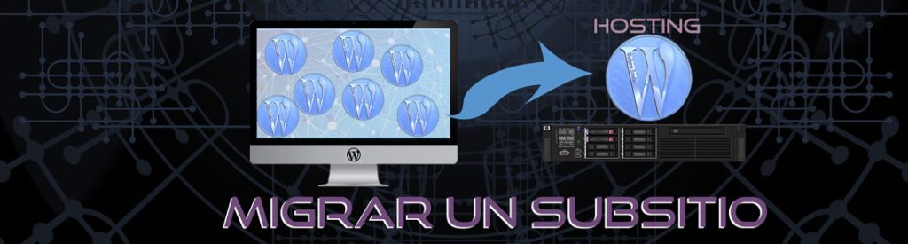 Exportar un subsitio de Wordpress Multisite